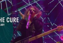 THE CURE – FRIDAY I’M IN LOVE (40 LIVE – CURÆTION-25 + ANNIVERSARY)