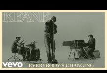 Keane – Everybody’s Changing (Official Music Video)
